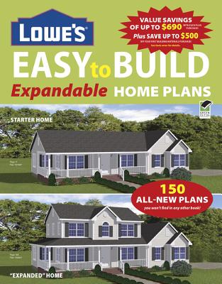 Lowe's Easy to Build Expandable Home Plans - Editors of Creative Homeowner