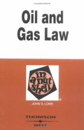 Lowe's Oil and Gas Law in a Nutshell, 4th Edition (Nutshell Series)