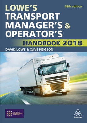 Lowe's Transport Manager's and Operator's Handbook 2018 - Lowe, David, and Pidgeon, Clive