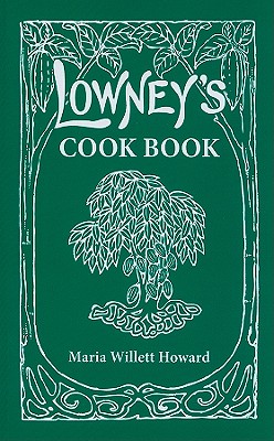 Lowney's Cookbook - Howard, Maria, and Quinzio, Jeri (Foreword by)