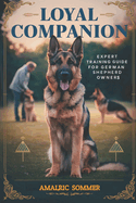 Loyal Companion: Expert Training Guide for German Shepherd Owners