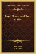 Loyal Hearts and True (1899)