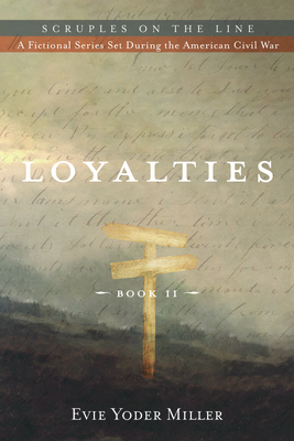 Loyalties - Miller, Evie Yoder