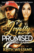 Loyalty Ain't Promised: Live and Learn