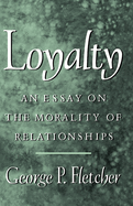 Loyalty: An Essay on the Morality of Relationships