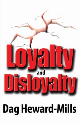 Loyalty and Disloyalty - Heward-Mills, Dag