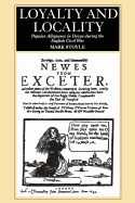 Loyalty And Locality: Popular Allegiance in Devon during the English Civil War