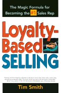Loyalty Based Selling - Smith, Tim