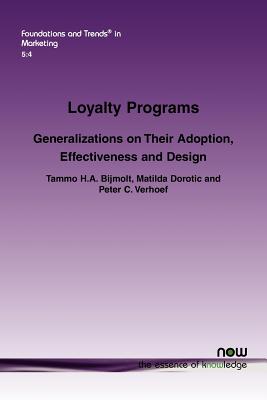 Loyalty Programs: Generalizations on Their Adoption, Effectiveness and Design - Bijmolt, Tammo H.A., and Dorotic, Matilda, and Verhoef, Peter C.