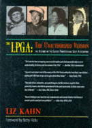 LPGA: The Unauthorised Version - Kahn, Liz, and Hicks, Betty (Foreword by)