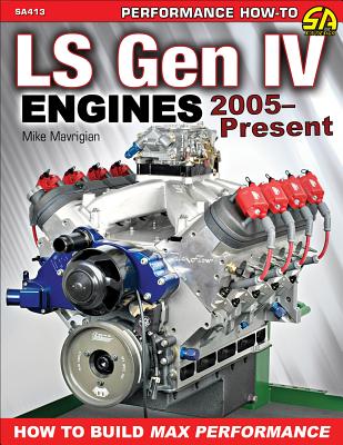 Ls Gen IV Engines 2005 - Present: How to Build Max Performance - Mavrigian, Mike