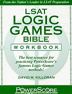 LSAT Logic Games Bible Workbook: The Best Resource for Practicing PowerScore's Famous Logic Games Methods!