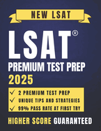 LSAT Premium Test Prep 2025: Unlocking Your Potential: Step by Step Strategies for Top Scores