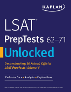 LSAT Preptests 62-71 Unlocked: Exclusive Data + Analysis + Explanations
