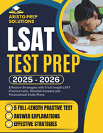 LSAT Test Prep 2025-2026: Effective Strategies with 5 full-length LSAT Practice tests, Detailed Answers and Personalized Study Plans.