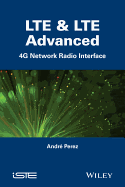 Lte and Lte Advanced: 4g Network Radio Interface