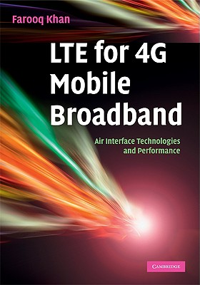 LTE for 4G Mobile Broadband: Air Interface Technologies and Performance - Khan, Farooq