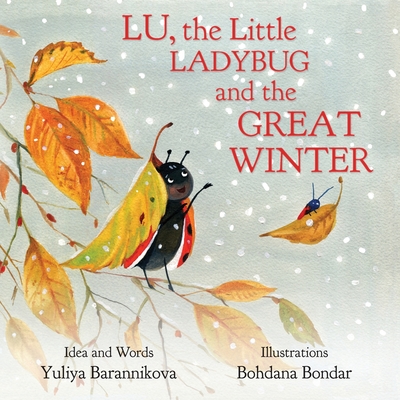 Lu, the Little Ladybug and the Great Winter - Barannikova, Yuliya