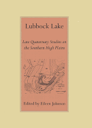 Lubbock Lake: Late Quaternary Studies on the Southern High Plains