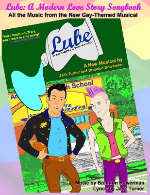 Lube: A Modern Love Story Songbook: All the Music from the New Gay-Themed Musical - Bowerman, Brandon, and Turner, Jack