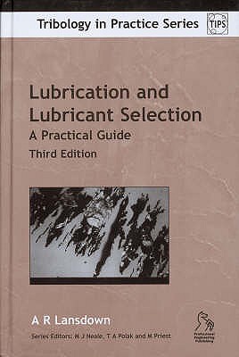 Lubrication and Lubricant Selection: A Practical Guide - Lansdown, A. R.