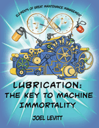 Lubrication: The Key to Machine Immortality