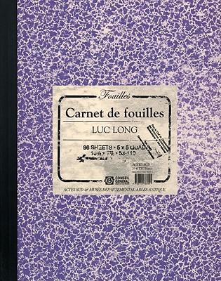 Luc Long & Mark Dion: Carnet de Fouilles, Lab Book - Dion, Mark, and Long, Luc, and Djaoui, David (Editor)