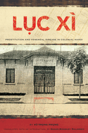 Luc Xi: Prostitution and Venereal Disease in Colonial Hanoi