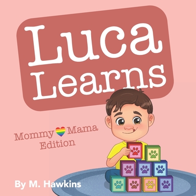 Luca Learns: Mommy & Mama Edition - Hawkins, M