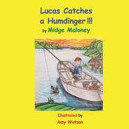 Lucas Catches a Humdinger!