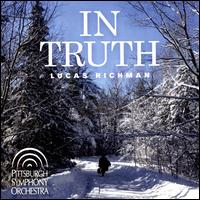 Lucas Richman: In Truth - Cynthia Koledo DeAlmeida (oboe); Inbal Segev (cello); Jeffrey Biegel (piano); Pittsburgh Symphony Orchestra;...