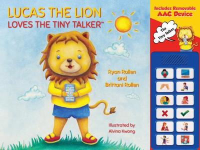 Lucas the Lion Loves the Tiny Talker(tm) - Rollen, Ryan, and Rollen, Brittani