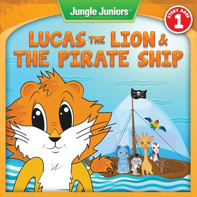Lucas The Lion & The Pirate Ship - Best, Amy, and Philipp, Peter (Editor)