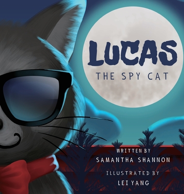 Lucas the Spy Cat: A Children's Mystery Adventure with Creativity and Imagination Boosting Activities - Shannon, Samantha