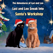 Luci and Leo Sneak Into Santa's Workshop: December Adventures