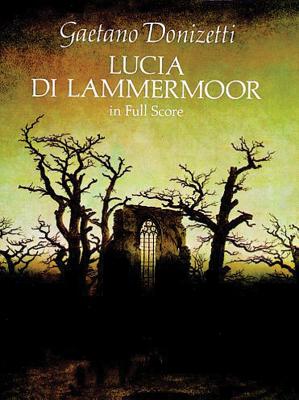 Lucia Di Lammermoor - Donizetti, Gaetano