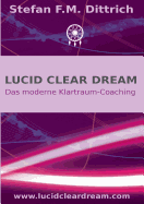 Lucid Clear Dream: Das moderne Klartraum-Coaching
