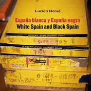 Lucien Herve: White Spain and Black Spain