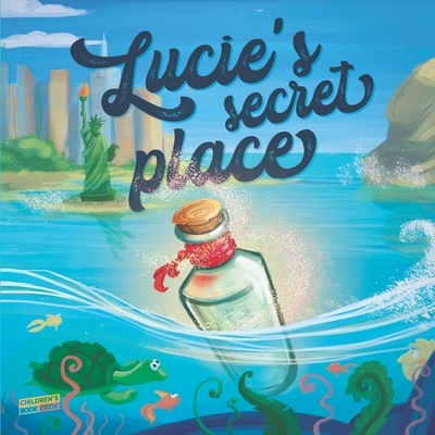 Lucie's Secret Place: Children's Book About Family, Adventure, Discovery, Magic Wishes - Picture book - Illustrated Bedtime Story Age 3-8 - Crew, Cb