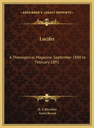 Lucifer: A Theosophical Magazine, September 1890 to February 1891