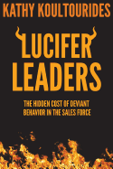Lucifer Leaders: The Hidden Cost of Deviant Behavior in the Sales Force