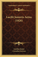 Lucilii Junioris Aetna (1826)