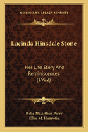 Lucinda Hinsdale Stone: Her Life Story and Reminiscences (1902)