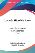 Lucinda Hinsdale Stone: Her Life Story And Reminiscences (1902)