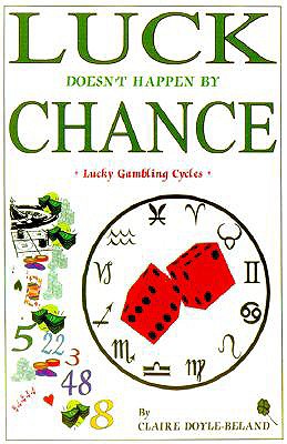 Luck Doesn't Happen by Chance - Doyle-Beland, Claire
