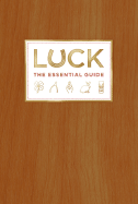 Luck: The Essential Guide - Aaronson, Deborah, and Kwan, Kevin