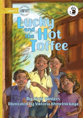 Lucky and the Hot Toffee - Our Yarning - Winters, Vicki