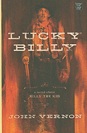Lucky Billy: A Novel about Billy the Kid