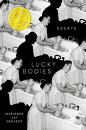 Lucky Bodies: Essays