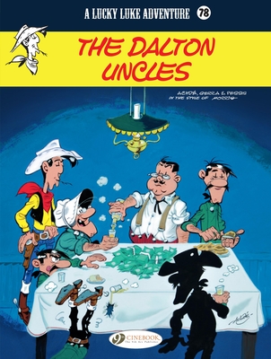 Lucky Luke Vol. 78: The Dalton Uncles - Jul, Laurent, and Achde, Jacques (Commentaries by)